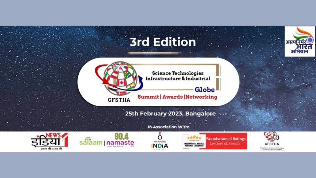 GFSTIIA Announces its GFSTIIA Science, Technologies, Infrastructure & Industrial Globe Awards 2023 for 25th Feb’ 2023 at Bangalore, India