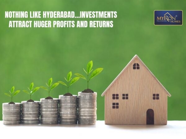 Nothing like Hyderabad…investments attract huger profits and returns