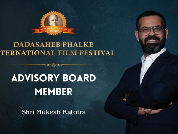 Mukesh Katotra, Appointed as Advisory Board Member of Dadasaheb Phalke International Film Festival, Adding Expertise to Indian Film Industry